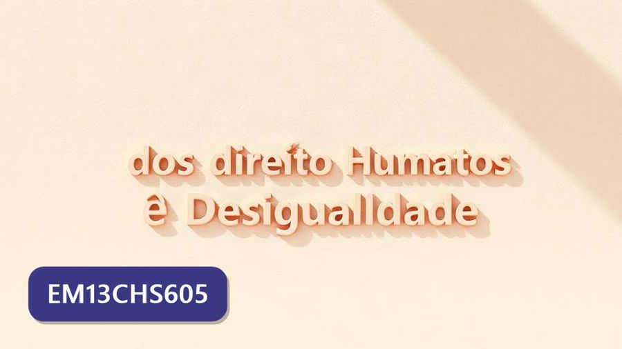 Atividades sobre Declaração dos Direitos Humanos e Desigualdade com gabarito — 1ª série, 2ª série, 3ª série, ENEM, FUVEST, UEL, UNESP (EM13CHS605)