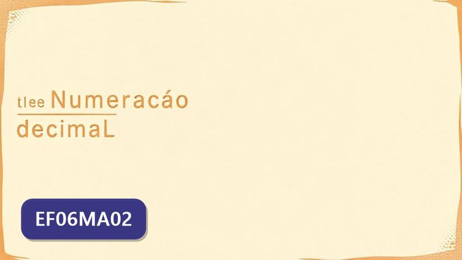 Atividades sobre Sistema de numeração decimal: características, leitura, escrita e comparação de números naturais e de números racionais representados na forma decimal com gabarito — 6º ano (EF06MA02)