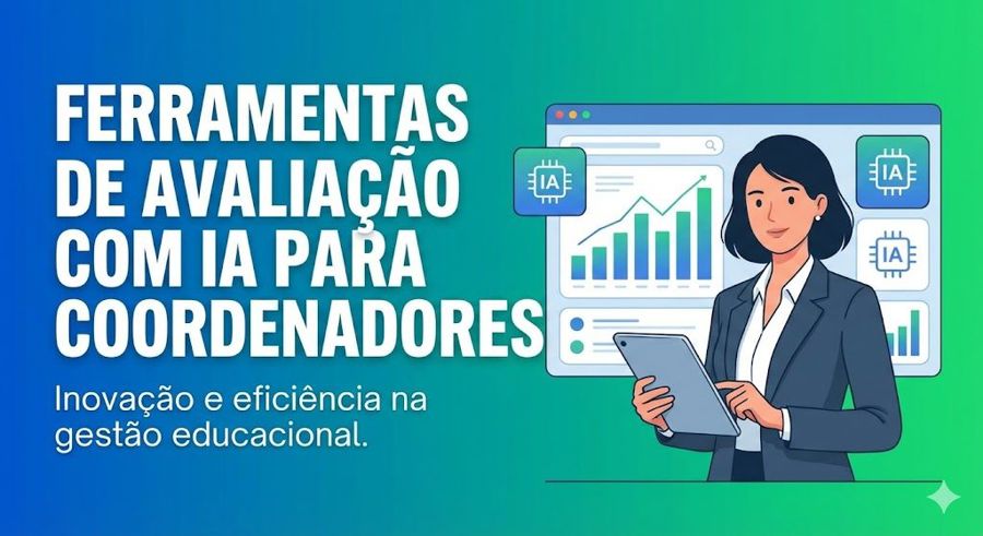 Ferramentas de Avaliacao com IA para Coordenadores: Como Padronizar Provas e Acompanhar Resultados