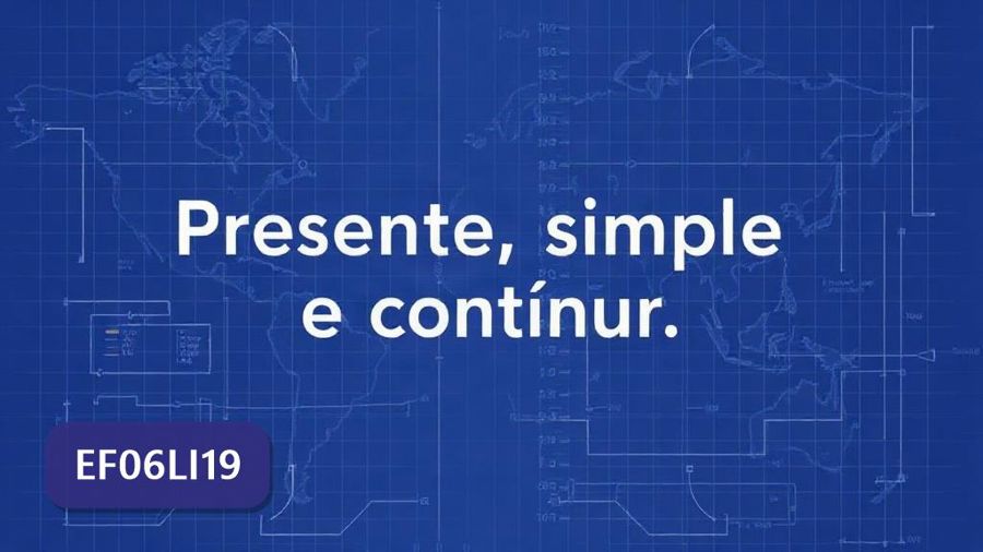 Atividades sobre Presente simples e contínuo (formas afirmativa, negativa e interrogativa) com gabarito — 6º ano (EF06LI19)