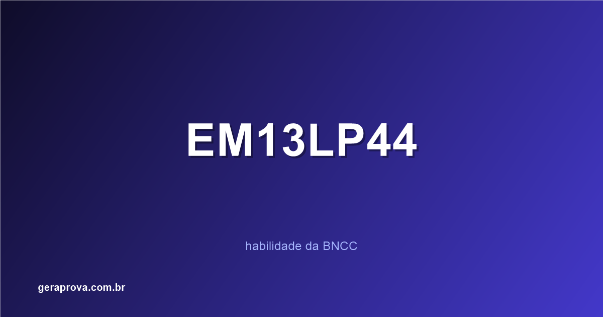 Ilustração da habilidade BNCC EM13LP44